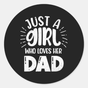 Just Girl Who Loves Her Dad New Daddy Daughter Fat Classic Round Sticker