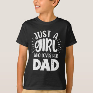 Just Girl Who Loves Her Dad New Daddy Daughter Fat T-Shirt