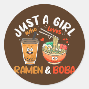 Just Girl Who Loves Ramen and Boba Kawaii Classic Round Sticker