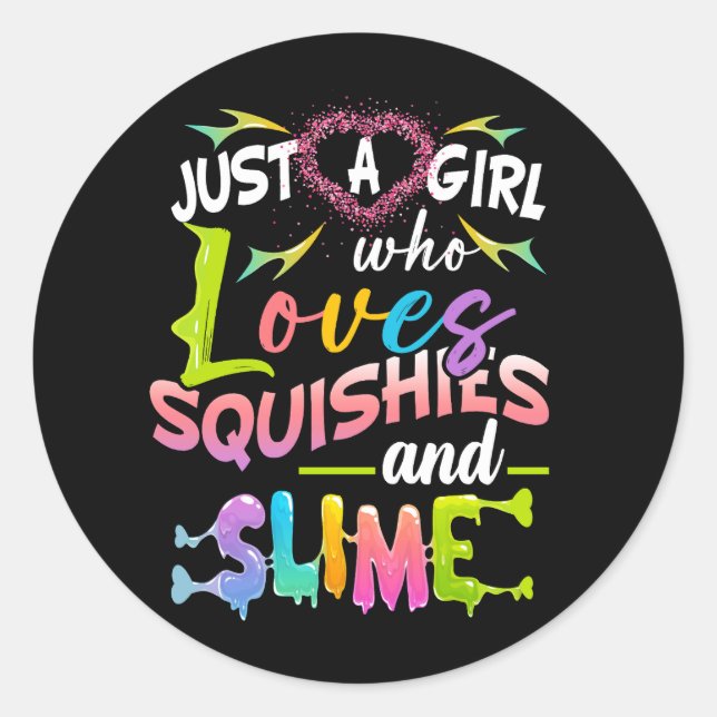 Just Girl Who Loves Squishies And Slime Girls Slim Classic Round Sticker (Front)