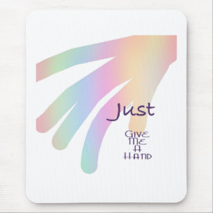 Just Give Me A Hand Computer  Mouse Mat
