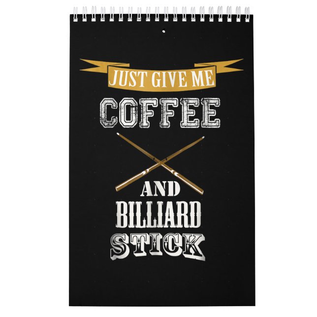 Just Give Me Coffee & Billiard Stick Billiard Love Calendar (Cover)