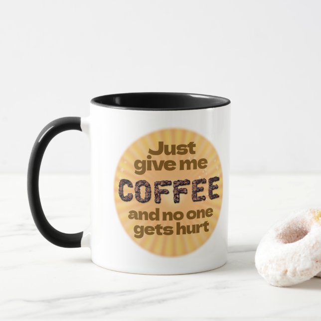 Just give me Coffee (custom.) Mug (With Donut)