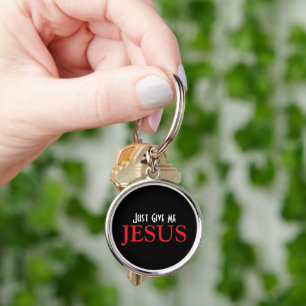 Just Give Me Jesus Christian Faith Key Ring