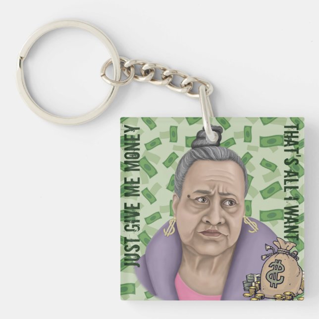 Just Give Me Money Key Ring (Front)