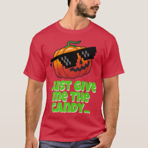 Just Give Me The Candy Pumpkin Sunglasses48 T-Shirt