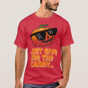 Just Give Me The CandyPumpkin Sunglasses Orange 26 T-Shirt
