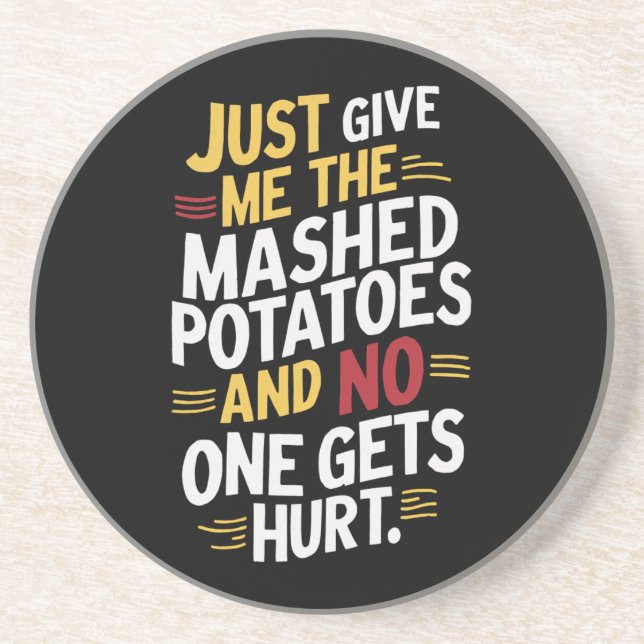 Just Give Me The Mashed Potatoes Thanksgiving  Coaster (Front)