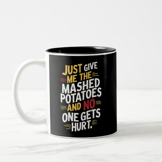 Just Give Me The Mashed Potatoes Thanksgiving  Two-Tone Coffee Mug (Left)