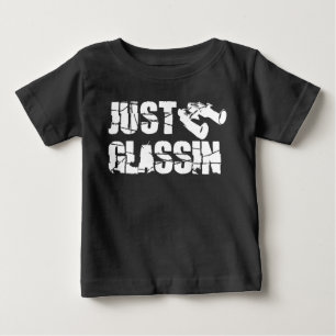 JUST GLASSIN BABY T-Shirt