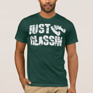 JUST GLASSIN T-Shirt