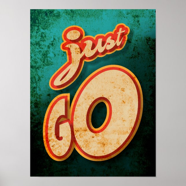 Just Go motivational vintage Poster (Front)