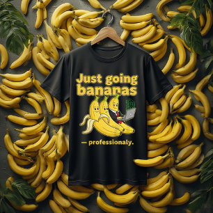 Just Going Bananas funny tee   humour Banana Quote