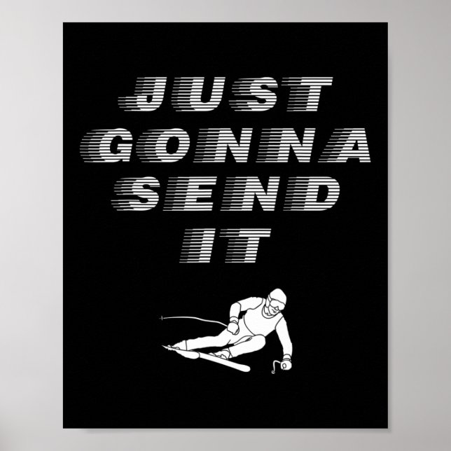 Just Going To Send It Cool Graphic Design  Poster (Front)