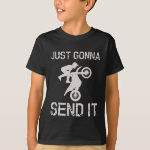 Just Gonna Send It Dirt Bike T-Shirt