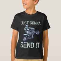 Just Gonna Send It Fun Quad ATV 