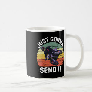 Just Gonna Send It Motocross Dirt Bike Dirt Biker Coffee Mug