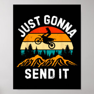 Just Gonna Send It Motocross Dirt Bike Dirt Biker Poster
