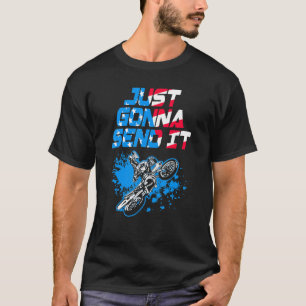 Just Gonna Send It Motocross Most Likely To Bring T-Shirt