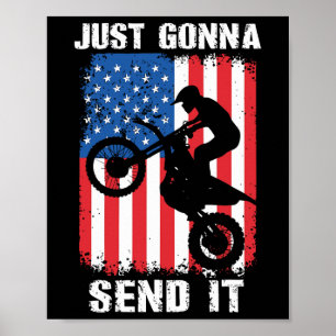 Just Gonna Send It Patriotic Motocross Dirt Bike D Poster