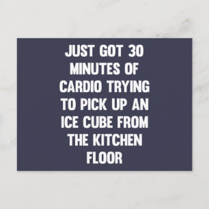 Just got 30 minutes of cardio..  funny quote   fun postcard