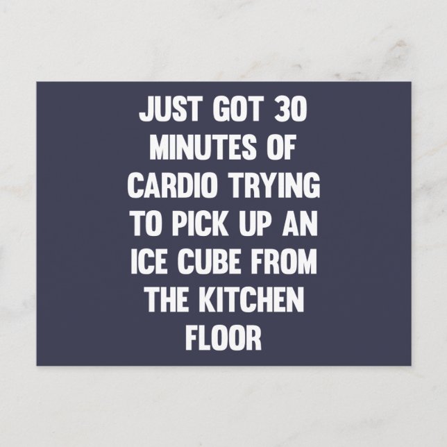 Just got 30 minutes of cardio..| funny quote | fun postcard (Front)