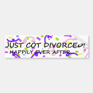 Just Got Divorced bumper sticker