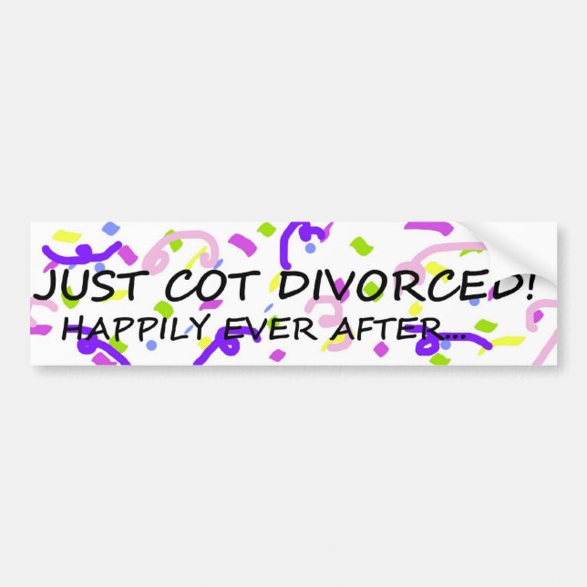 Just Got Divorced bumper sticker (Front)