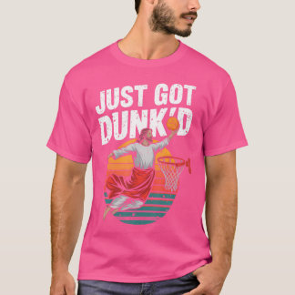 Just Got Dunked Jesus Dunking Baptism Playing Bask T-Shirt