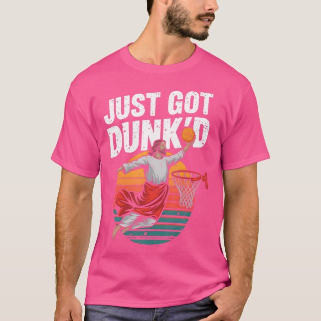 Just Got Dunked Jesus Dunking Baptism Playing Bask T-Shirt (Front)