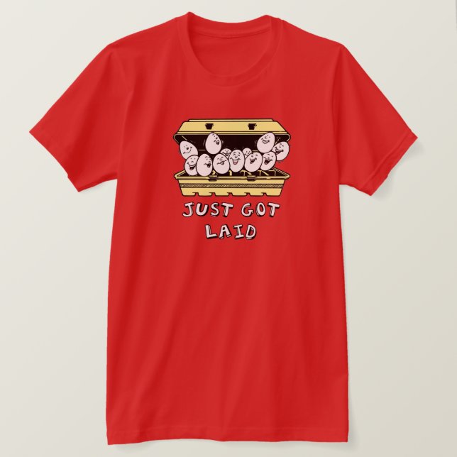 Just Got Laid Shirt (Design Front)