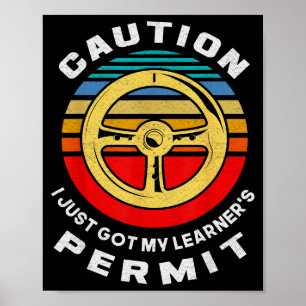 Just Got Learner's Permit Boys Girls Funny New Dri Poster