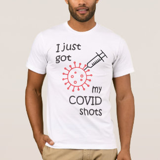 Just got my COVID Shots T-Shirt