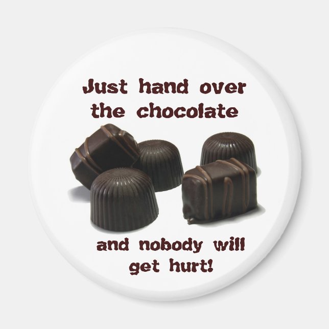 Just hand over the chocolate, ... magnet (Front)