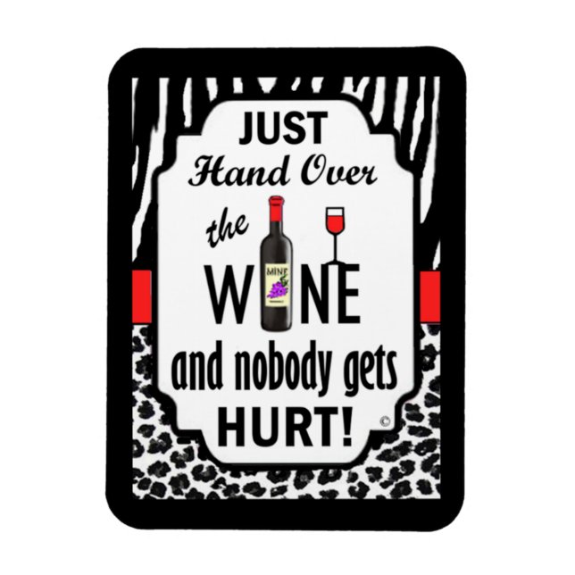 Just Hand Over the Wine! Magnet (Vertical)