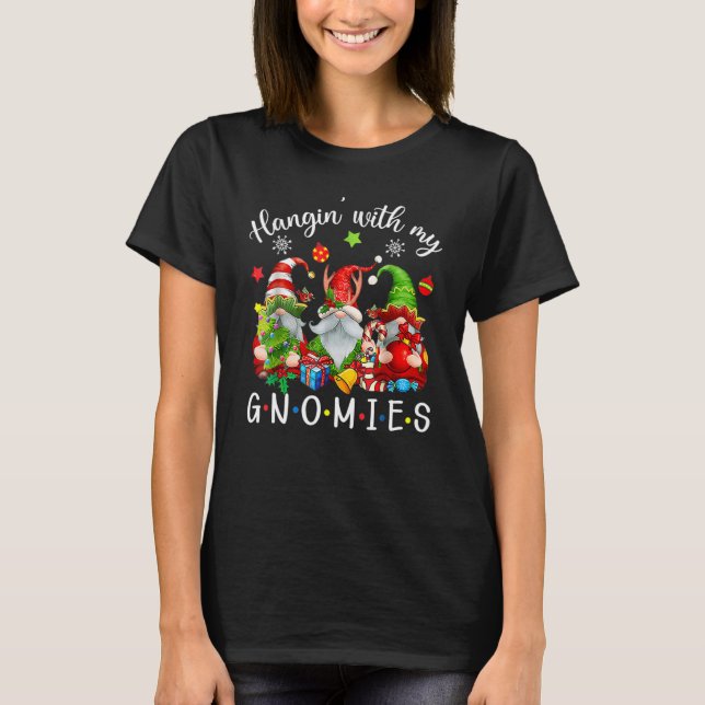 Just Hangin With My Gnomies Santa Gnome Christmas  T-Shirt (Front)