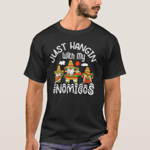 Just Hangin' With My Gnomigos Cinco De Mayo Gnomes T-Shirt
