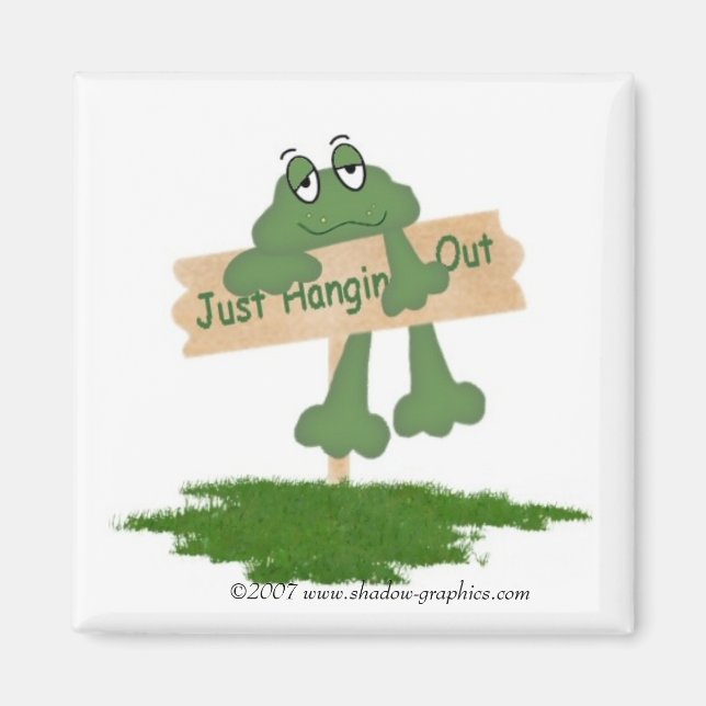 Just Hanging Out Magnet (Front)
