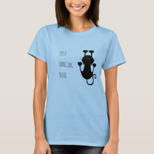 Just hanging there black cat cartoon funny text T-Shirt