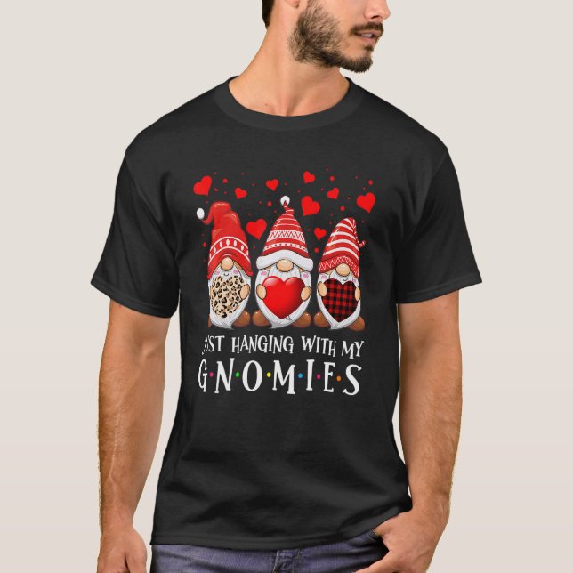 Just Hanging With My Gnomies Happy Valentines Day  T-Shirt (Front)