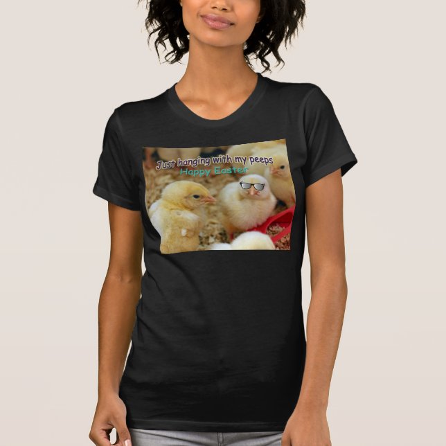 Just Hanging with my Peeps T-Shirt (Front)