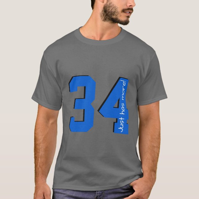 Just Has More Thirty-Four T-Shirt (Front)