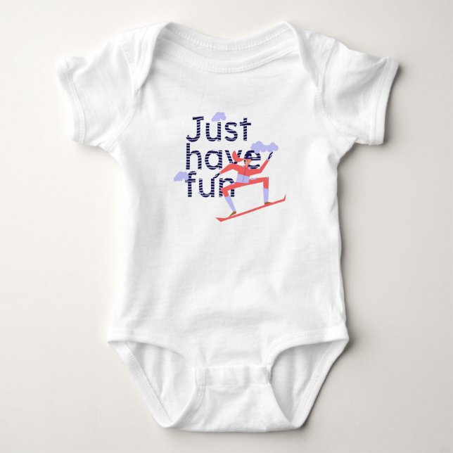 Just Have Fun Baby Bodysuit (Front)