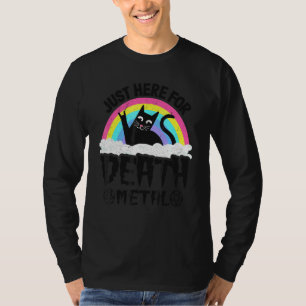 Just Here For Death Metal Satan Goth Cat Heavy Met T-Shirt