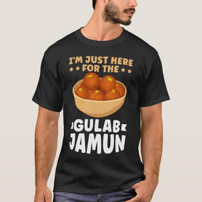 Just Here For Gulab Jamun T-Shirt (Front)