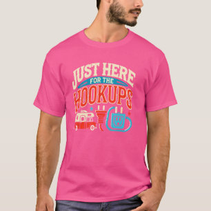 Just Here For Hookups Funny Camp RV Motorhome Camp T-Shirt