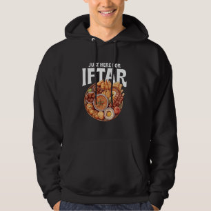 Just Here for Iftar Muslim Traditional Dinner Rama Hoodie