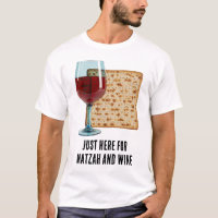 Just Here For Matzah and Wine Funny Passover Seder
