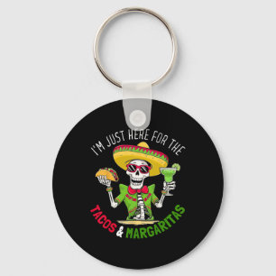 Just Here For Tacos Margaritas 5 De Mayo Fiesta Fo Key Ring