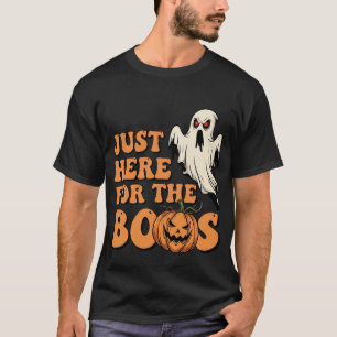 Just Here for the BOOS Funny Halloween 4 T-Shirt